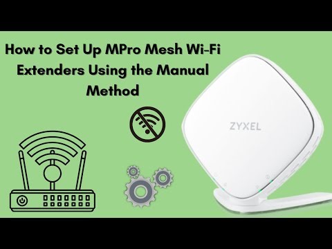 How to Set Up MPro Mesh Wi-Fi Extenders Using the Manual Method