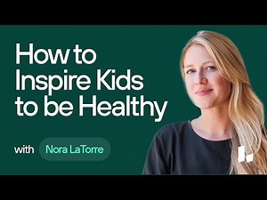 Eat Real | 7 Tips to Encourage Kids to Eat Healthy, Whole Foods | Nora LaTorre & Dr. Casey Means