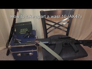 How to dismantle & reassemble a wasr 10 (AK47)
