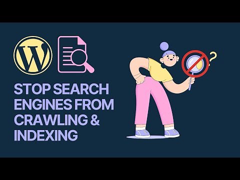 How to Stop Search Engines from Crawling & Indexing Your WordPress Site?