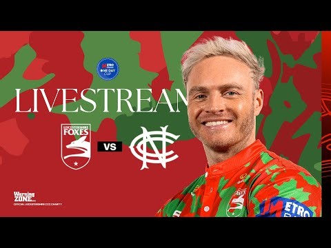 LIVE 🔴 | Leicestershire Foxes v Notts Outlaws - Metro Bank One Day Cup