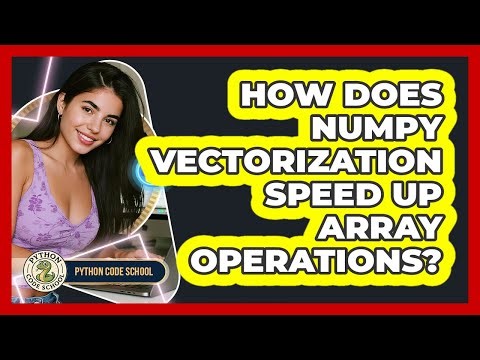 How Does NumPy Vectorization Speed Up Array Operations? - Python Code School