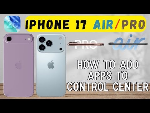 How to Add Apps to Control Center on iPhone 17 Air / Pro
