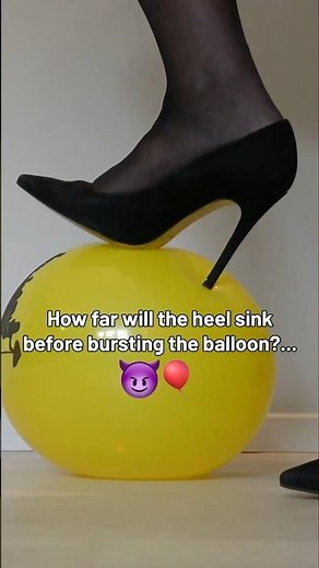 How far will the heel sink before bursting the balloon?... 😈🎈
