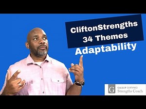 The Clifton Strengths 34 Themes - Adaptability