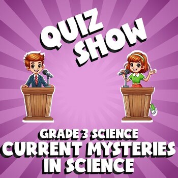 Current Mysteries in Science QUIZ SHOW Science Game - No Prep Grade 3 Review