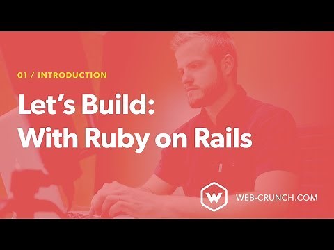 Let's Build: With Ruby On Rails - Introduction
