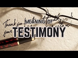 What is the meaning of Testimony?