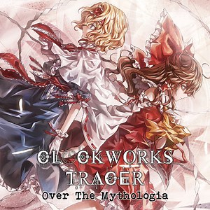 Clockworks Tracer - Over The Mythologia