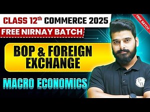 BOP & Foreign Exchange | Macro Economics | Class 12th Commerce