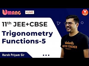 Trigonometric Functions L-5 | Class 11 Maths | JEE + CBSE | Harsh Priyam Sir | Vedantu Math