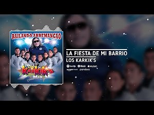 Los Karkik's - La Fiesta de Mi Barrio