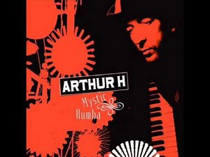 ARTHUR H - Adieu tristesse
