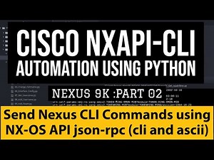 Cisco NX-OS API json-rpc Automation using Python: Part 2 NXAPI-CLI command types and Error Actions