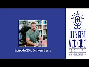 Episode 267: Dr. Ken Berry