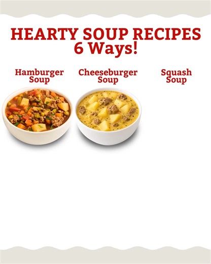 Try these 6 hearty soup recipes 🍲 Rich, warming, and perfect for staying cozy at home 😍 Which one will be your go-to? Ingredients 1. Hamburger 1 tablespoon olive oil 1 pound ground beef 1 onion diced 1 stalk celery diced 2 cloves garlic minced 2 medium potatoes peeled and diced 5 cups beef broth 15 ounces tomatoes diced with juice 8 ounces tomato sauce 2 teaspoons Worcestershire sauce 1 teaspoon Italian seasoning salt and pepper to taste 3 cups frozen mixed vegetables corn, green bean, carrot
