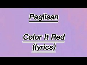 Paglisan Color It Red(lyrics)🎵