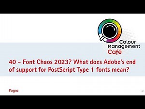 Fogra Café 40 Font Chaos 2023 What does Adobe's end of support for PostScript Type 1