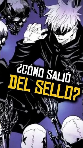 ¿CÓMO GOJO SALIÓ DEL SELLADO?