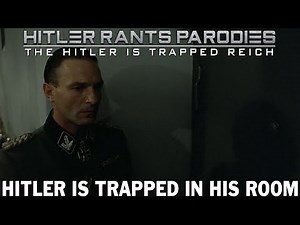 Hitler is trapped in his room