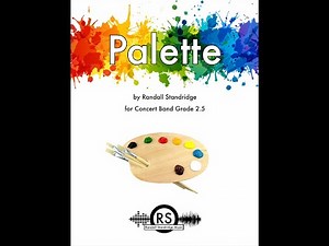 Palette (Randall Standridge, Concert Band, Grade 2.5)