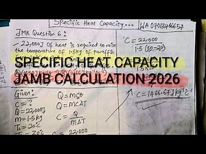 Specific Heat Capacity Solved: JAMB 2026 Physics Calculation Made Easy (Step-by-Step)