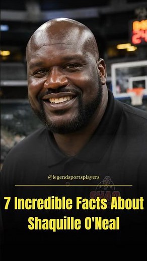 7 Incredible Shaquille O'Neal Facts You Probably Didn't Know | NBA Legend