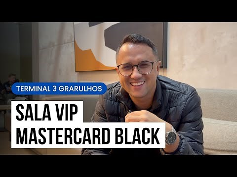 Sala VIP MASTERCARD BLACK no Terminal 3 de Guarulhos | Como Acessar o Lounge | Será que vale a pena?