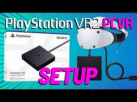 PlayStation VR2 PC Adapter Setup How-To