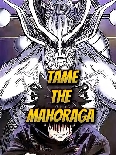 How To Tame Mahoraga | how to tame mahoraga