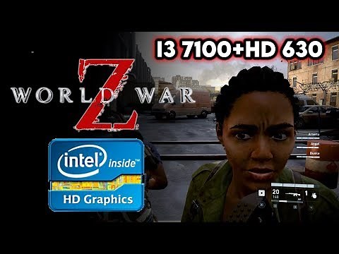 World War Z || Intel HD 630/520/530/620/uhd 620 + I3 7100 Performance Test || 720p Low Settings