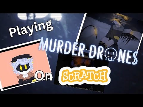 Playing Murder Drones projects on Scratch!