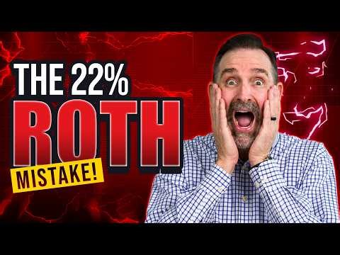 What Is the 22% Roth Conversion Mistake?