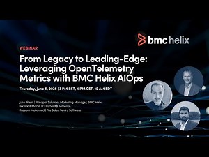 Webinar: From Legacy to Leading-Edge: Leveraging OpenTelemetry Metrics with BMC Helix AIOps