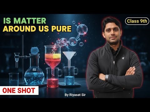 Is Matter Around Us Pure? 🔥 One Shot | Class 9 Science Full Chapter in 1 Video | Riyasat Sir