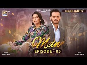 Mein Episode 5 | Highlights | Wahaj Ali | Ayeza Khan | ARY Digital