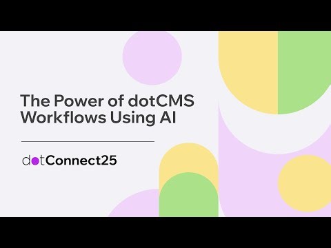 The Power of dotCMS Workflows Using dotAI | dotConnect25 Session
