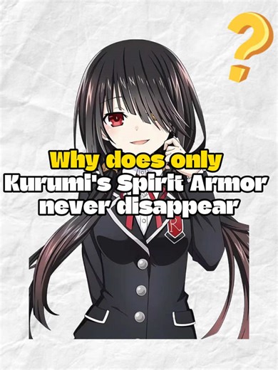 The Mystery of Kurumi's Indestructible Spirit Armor