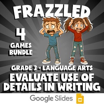 4 FRAZZLED ELA Games - Evaluate Use of Details in Writing - Grade 3 No Prep