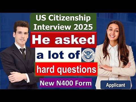 US Citizenship Interview 2025 - Small talk, English test, Civics Test, New N400 application
