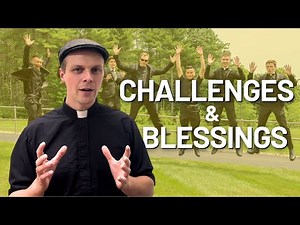 The Challenges and Blessings of Seminary Life