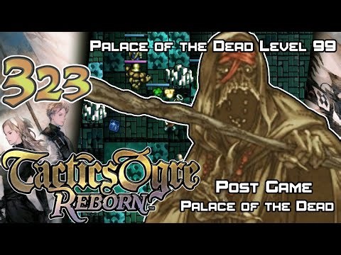 Tactics Ogre: Reborn - Walkthrough - Ep. 323: Palace of the Dead Level 99 [POTD-97] [PG-97]