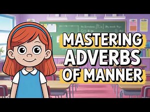 Mastering Adverbs of Manner | Learn with Easy Examples | Improve Your English Grammar