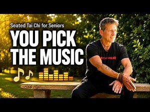 Seated Tai Chi for Seniors - You Pick the Music