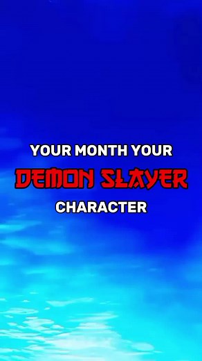 YOUR MONTH YOUR DEMON SLAYER CHARACTER ✨️❤️ #anime #demonslayer #kimetsunoyaiba #kny #fyp #foryou #foryourpage