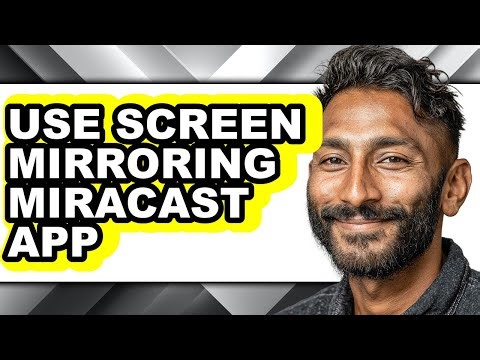 How to Use Screen Mirroring Miracast App - Easy Guide