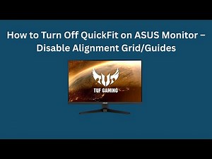 How to Turn Off QuickFit on ASUS Monitor – Disable Alignment Grid/Guides