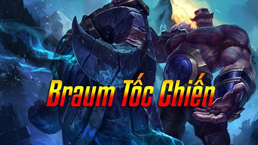 Braum Tốc Chiến: Cách lên đồ, Cách chơi, Bảng ngọc mạnh nhất