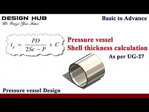 Pressure vessel shell thickness calculation as per ug 27- Part-4