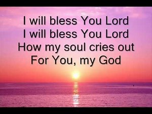 I Will Bless You Lord - Hillsong